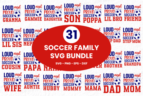 31 Soccer Family SVG Bundle: Graphics & T-Shirt Designs
