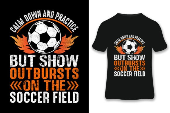 Calm Down Soccer T-shirt: Graphics & Print Templates