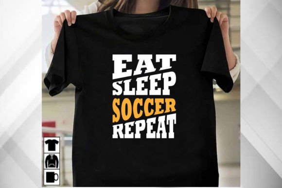 Eat Sleep Soccer Repeat Shirt Graphics & T-Shirt Designs