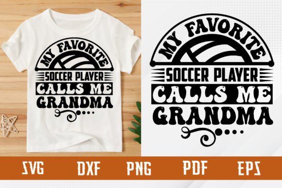 Favorite Soccer Player Calls Me Grandma Graphics