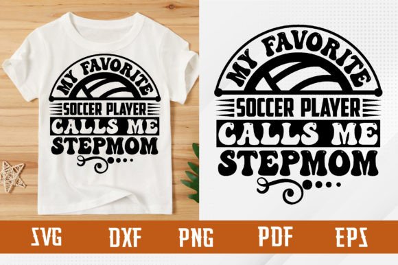 Favorite Soccer Player Calls Me Stepmom Graphics