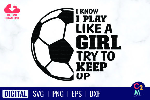I Know I Play Like a Girl SVG: Graphics & T-Shirt Designs