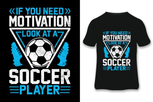 If You Need Soccer T-shirt Graphics & Print Templates