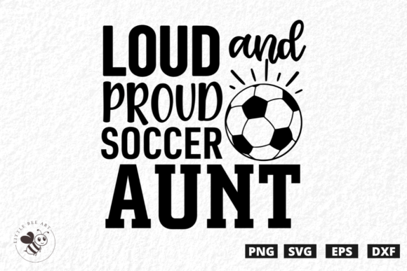 Loud and Proud Soccer Aunt SVG Review