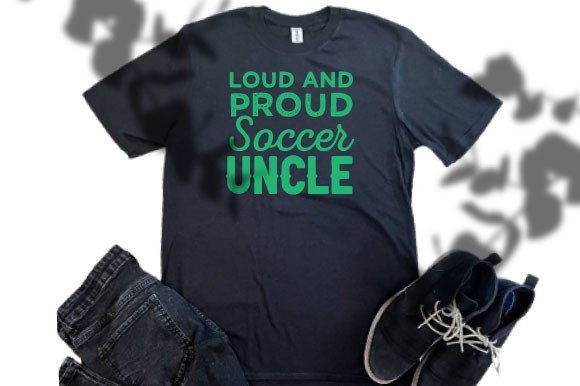 Loud and Proud Soccer Uncle Graphics for T-Shirt Designs