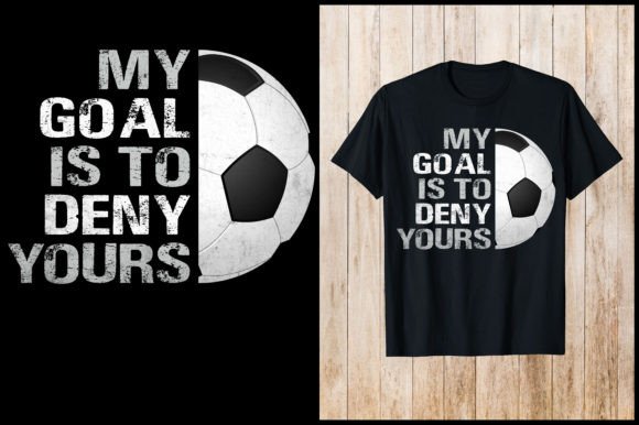 My Goal is to Deny Yours Soccer T-Shirt Graphics Review