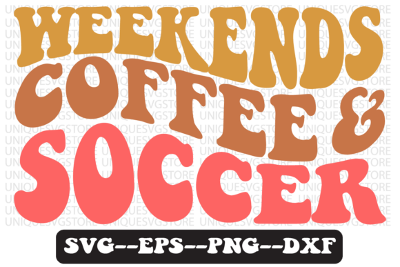 Weekends Coffee and Soccer Retro Svg: Graphics & T-Shirt Designs