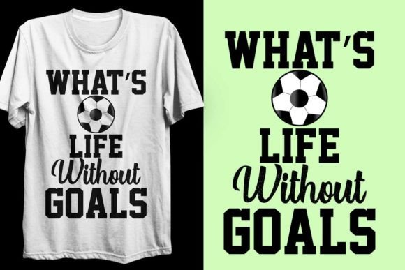 What’s Life Soccer T-Shirt Design 1 Review